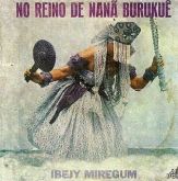 Ibejy Miregum - No reino de Nanã Burukuê